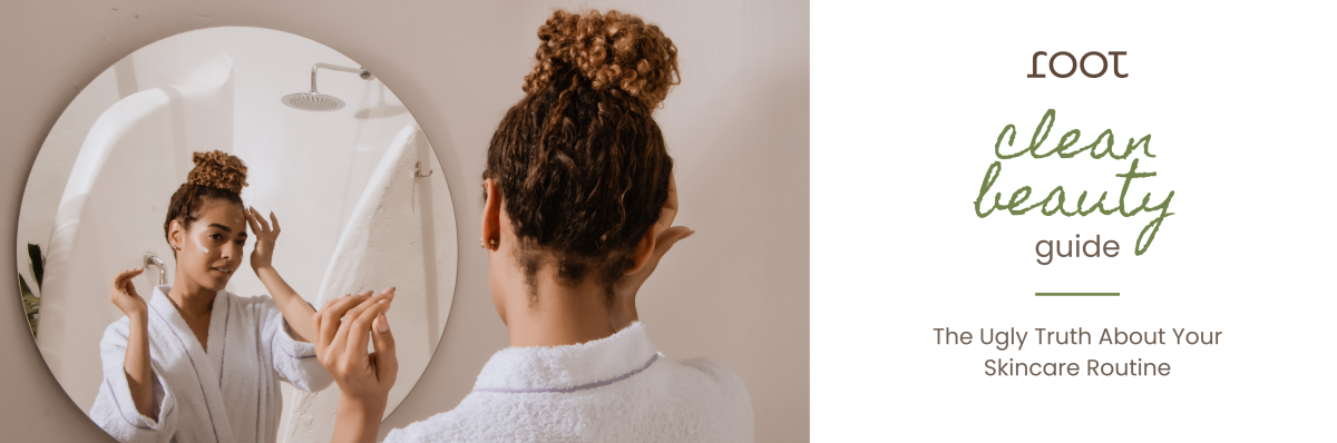 Clean Beauty Guide The Ugly Truth About Your Skincare Routine